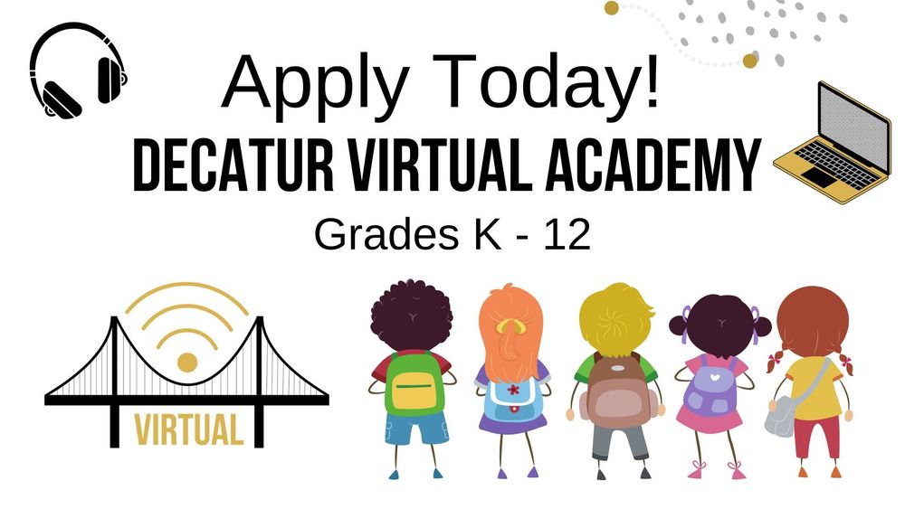 Apply Today Decatur Virtual Academy Grades K 12 For The 2023 2024