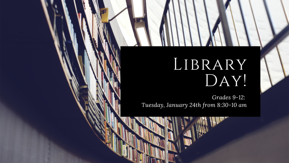 📚 Library Day!  (grades 9 - 12)